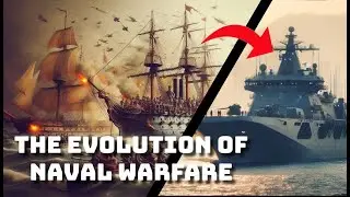 The Evolution of Naval Warfare