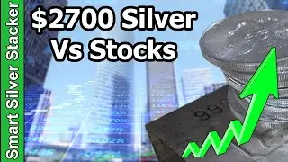 How Undervalued Is Silver Really? ($2700 Silver Price Vs. Stocks)