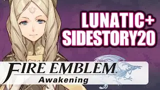 How to SAVE Emmeryn in Fire Emblem Awakening Lunatic+ [Sidestory 20 Strategies]