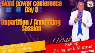 Day 5 of Word power Conference: Impartation/ Anointing Service