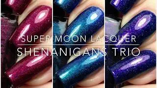Supermoon Lacquer | Shenanigans Trio | Live Swatches