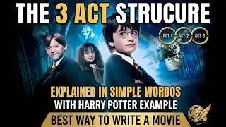 The 3-Act Structure Explained Simply: How to Write a Movie (Harry Potter Example)