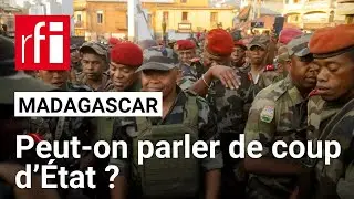 Madagascar : peut-on parler de coup d’État ? • RFI