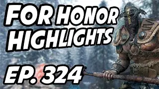 For Honor Daily Highlights | Ep. 324 | iSkys, D1SASSTER, Setback_, ForHonorGame, Niceptic_, baxtyr