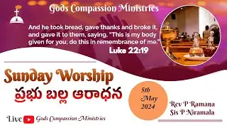 Sunday Service and Holy Communion - Worship || Gods Compassion Ministries || May 5th 2024