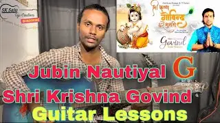 Jubin Nautiyal | Shri Krishna Govind Hare Murari | Easy Guitar Chords Lesson+CoverStrumming Pattern
