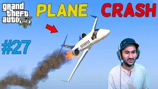 GTA 5 : PLANE CRASH IN GTA 5 GAMEPLAY #27