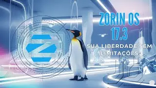 Zorin OS 17.3: Para Pessoas Ilimitadas 🚀🚀