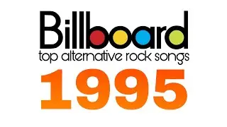 Top Alternative Rock Songs of 1995 (Full Billboard List)
