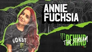 Monster Energy | Behind the Stream ft. AnnieFuchsia