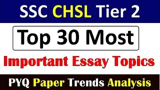 Ssc Chsl Tier 2 top 30 essay topics | Important essay topics for ssc chsl 2021 | SSC CHSL essay PYQs