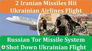 2 Iranian Missiles Hit Ukrainian Airlines Flight | Russian Tor Missile System Shot Down Flight