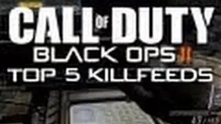 Black Ops 2 - Top 5 Kill Feeds #1!