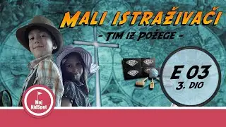 🔍 MALI ISTRAŽIVAČI: Brdo Sokolovac, Požega & Mine It Diamond | E 03 - 3. dio