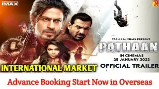 Pathaan Advance Booking Start Now International Market, Break All Record, Big History, Pathan