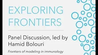 Exploring Frontiers: Predicting Biology | Panel Discussion led by Hamid Bolouri