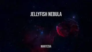 MArtesia - Jellyfish nebula