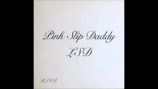 Pink Slip Daddy - LSD - 1988