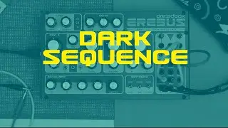 EREBUS Reissue by Dreadbox / Dark Sequence