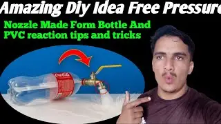 Amazing Diy Idea Free Pressure Nozzle Made Form Bottle PVC reaction tips  #reaction #youtubeviral