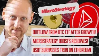 Bitcoin ETF Outflows, MicroStrategy Increases Holdings, USDT Returns to Ethereum, Solana and Binance