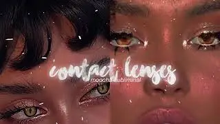 『 contact lenses subliminal  - listen &sup1;/&sup2; audio╰☆╮༄ 𝐦𝐨𝐨𝐜𝐡𝐚 REUPLOAD‼️