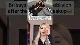 Bri Says she Misses Oblivion after their Recent Breakup #oblivion #tiktok #kickstreamer
