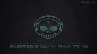 Maple Leaf Rag Electro Swing by EvolvingVibes - [Electro, Swing, Ragtime Music]