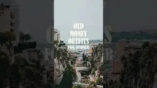 Old Money SUMMER Outfits - Monaco Style