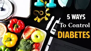 How To Control Diabetes Without Medicine 🌿 - 5 Tips To Lower Blood Sugar