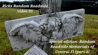 Random Roadside Memorials of Central Fl. (part 4).  Rick's Random Roadside video 35.