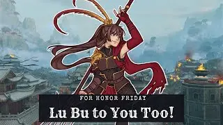 Lu Bu to You Too [For Honor]