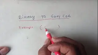 Binary to Gray Code Conversion | How to convert Binary to gray Code | Gray code code conversion |