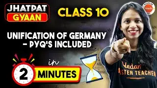 Unification of Germany class 10 in 2 Minutes | Class 10 Social Science | PYQs included