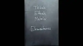 Totale Ethah Matrix - Elementares