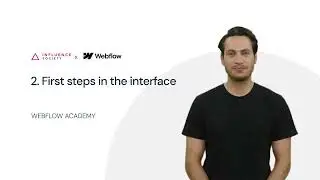 First steps in the interface (2/22) - Influence Society Webflow Academy