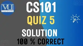 CS101 Quiz 5 Solution Fall 2025 |VU Pakistan | 100 % Correct Answer