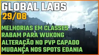 🔥 Global Labs 29/08 &ndash; Buffs & Nerfs nas Classes, Caps de PA nas Node Wars e Rabam do Wukong 🐒
