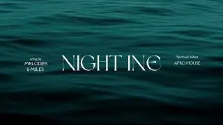 NIGHT INC 🌌 Afro House Spiritual Journey | Melodies & Miles (M&M Music)#music#housemusic #afrobeats 