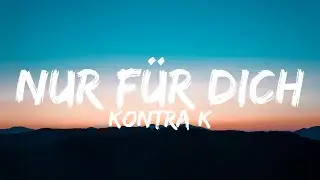 Kontra K - Nur f&uuml;r Dich (Lyrics)