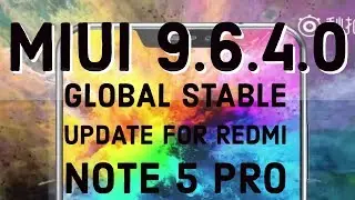 REDMI NOTE 5 PRO Miui 9.6.4.0 update for REDMI NOTE 5 PRO  lots of bugs improves in this update.
