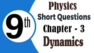 Class 9th physics | Chapter 3 | Dynamics | Short Questions | New book 2025