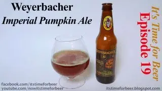 Weyerbacher - Imperial Pumpkin Ale | Beer Review | Its Time for Beer: Episode 19