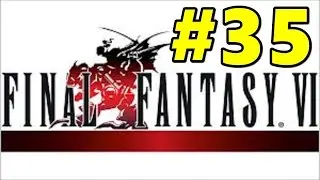 Final Fantasy Vi Walkthrough #35 - Never Leave A Party Member Behind