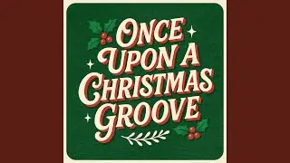 Once Upon a Christmas Groove