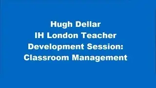 Hugh Dellar - A critical evaluation of classroom management