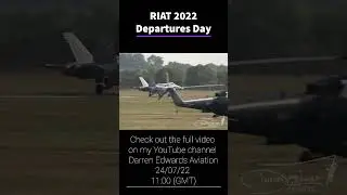 RIAT 2022 Departures Day #darrenedwardsaviation #riat2022 #aviation