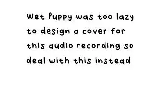 Wet Puppy - Stupid Town Song