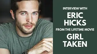 Interview with Eric Hicks ('Cardinal', 'Schitt's Creek') on his new Lifetime movie, 'Girl Taken'