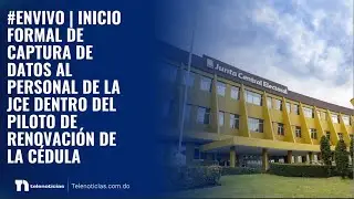 #ENVIVO | JCE inicia captura de datos para renovaci&oacute;n de la c&eacute;dula